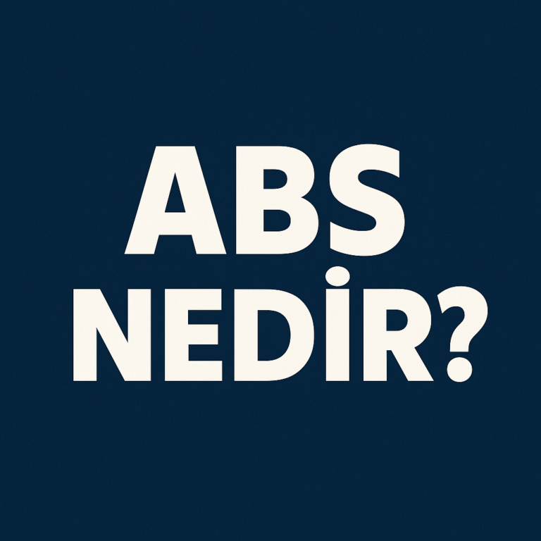 abs nedir, ne işe yarar